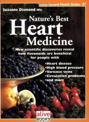 Beispielbild fr Nature's Best Heart Medicine: New Scientific Discoveries Reveal How Flavonoids Are Beneficial for People with Heart Disease, High Blood Pressure, Va zum Verkauf von ThriftBooks-Dallas