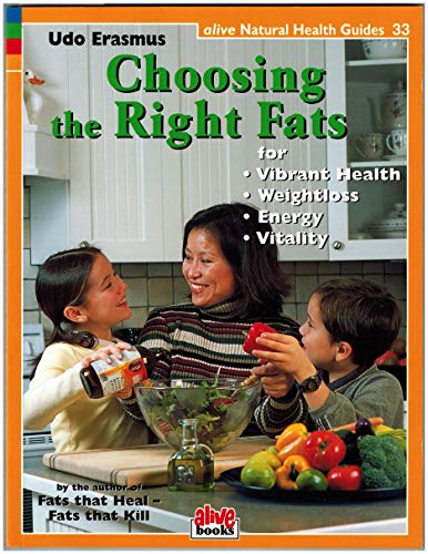 Stock image for Choosing the Right Fats (Natural Health Guide) (Alive Natural Health Guides) for sale by Wonder Book