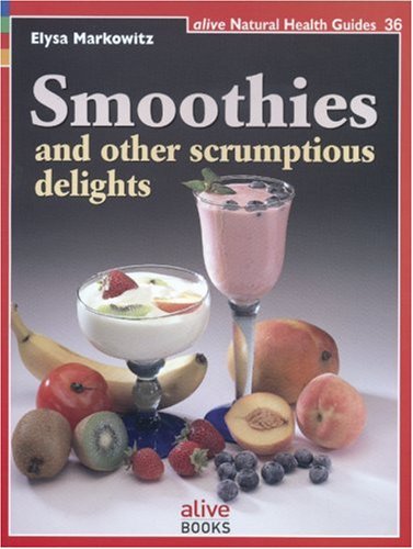 Imagen de archivo de Smoothies and Other Scrumptious Delights a la venta por Better World Books: West