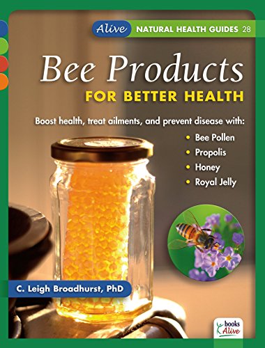 9781553120483: Bee Products for Better Health: 28 (Natural Health Guides)