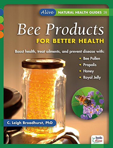 9781553120483: Bee Products for Better Health (Alive Natural Health Guides)