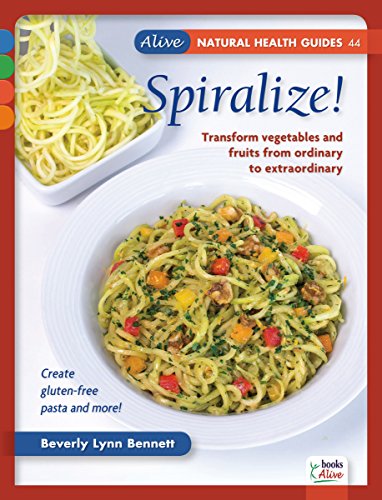 Imagen de archivo de Spiralize! : Transform Vegetables and Fruits from Ordinary to Extraordinary a la venta por Better World Books: West