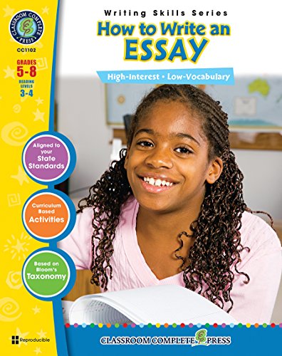 Beispielbild fr How to Write an Essay Gr. 5-8 (Writing Skills) - Classroom Complete Press (Writing Skills Grades 5 - 8 Reading Levels 3 - 4) zum Verkauf von HPB-Red