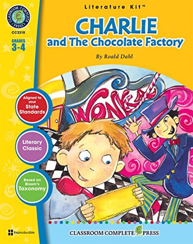 

Charlie & The Chocolate Factory - Novel Study Guide Gr. 3-4 - Classroom Complete Press (Literature Kit Grades 3-4)