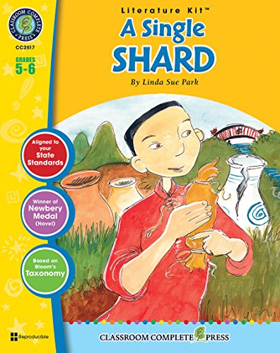 Stock image for A Single Shard - Novel Study Guide Gr. 5-6 - Classroom Complete Press for sale by Revaluation Books