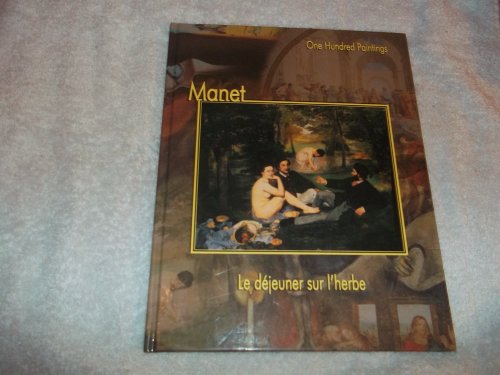 Beispielbild fr Manet: Le dejeuner sur l'herbe (One Hundred Paintings Series) zum Verkauf von SecondSale