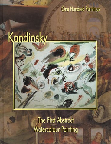 9781553210078: Kandinsky: The First Abstract Watercolour Painting (One Hundred Paintings Series)