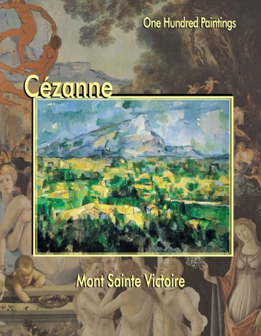 9781553210191: Cezanne: Mont Sainte-Victoire (One Hundred Paintings Series)