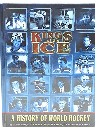 9781553210993: Kings of the Ice: A History of World Hockey