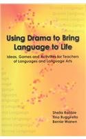 Imagen de archivo de Using Drama to Bring Language to Life : Ideas, Games and Activities for Teachers of Languages and Language Arts a la venta por Better World Books