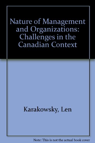 Imagen de archivo de Nature of Management and Organizations: Challenges in the Canadian Context Karakowsky, Len a la venta por Aragon Books Canada