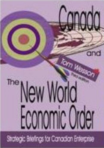 Imagen de archivo de Canada and the New World Economic Order: Strategic Briefings for Canadian Enterprise a la venta por ThriftBooks-Dallas