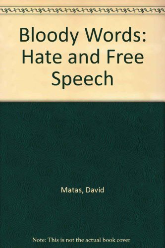 Imagen de archivo de Bloody Words: Hate and Free Speech a la venta por Ergodebooks