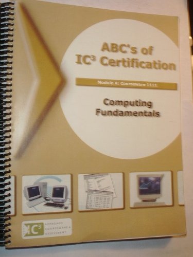 9781553320142: ABC's of IC3 Certification (Computing Fundamentals Module A : Courseware 1111)