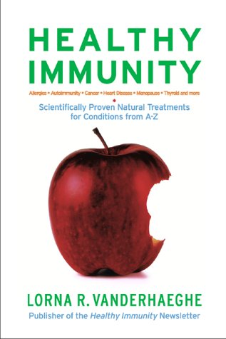 Imagen de archivo de Healthy Immunity : Scientifically Proven Natural Treatments for Conditions from A-Z a la venta por Better World Books