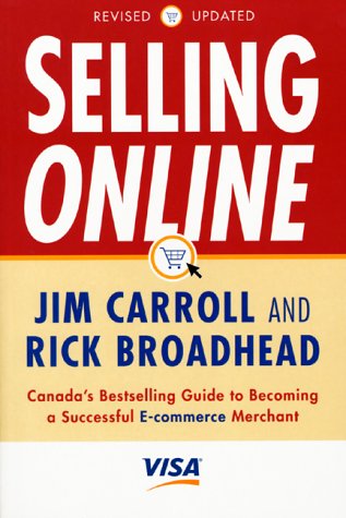 Imagen de archivo de Selling Online: Canada's Bestselling Guide to Becoming a Successful E-Commerce Merchant a la venta por ThriftBooks-Dallas