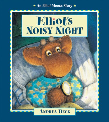 Stock image for Elliot's Noisy Night (An Elliot Moose Story) for sale by Wonder Book