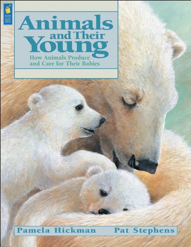 9781553370611: Animals and Their Young: How Animals Produce and Care for Their Babies