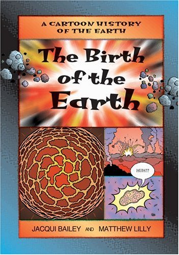 9781553370710: The Birth of the Earth (Cartoon History of the Earth, 1)