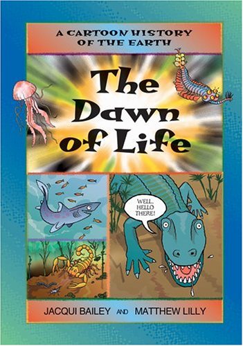 9781553370727: The Dawn of Life (Cartoon History of the Earth, 2)