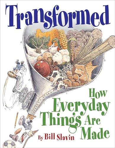9781553371793: Transformed: How Everyday Things Are Made