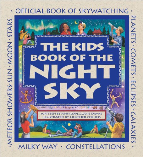 Kids Book of the Night Sky, The (Family Fun) (9781553373575) by Love, Ann; Drake, Jane