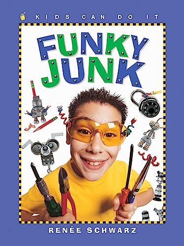 Stock image for Funky Junk: Cool Stuff to Make with Hardware (Kids Can Do It) for sale by Gulf Coast Books