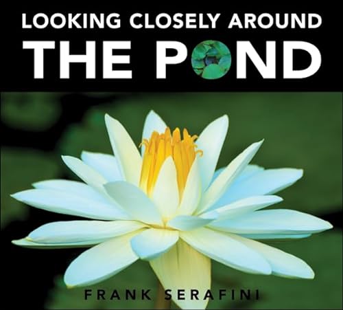 Stock image for Looking Closely Around the Pond for sale by Better World Books