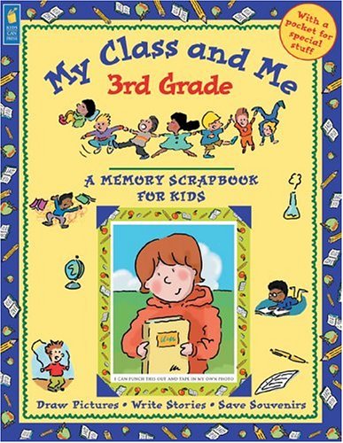 Stock image for My Class and Me: 3rd Grade (A Memory Scrapbook for Kids) for sale by Wonder Book