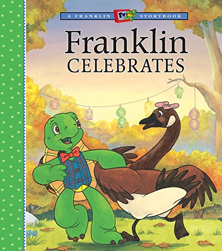 9781553375012: Franklin Celebrates (Franklin TV Storybook)