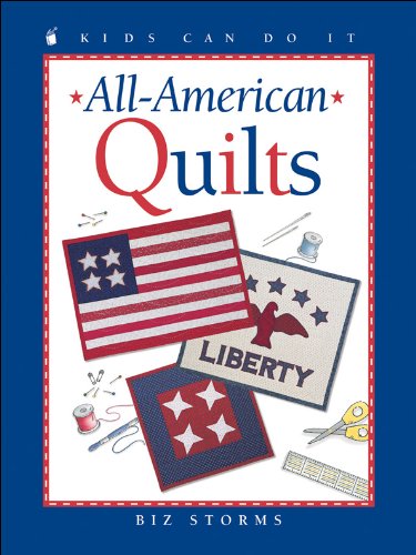 Imagen de archivo de All-American Quilts (Kids Can Do It) a la venta por Library House Internet Sales