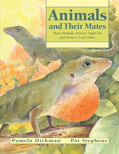 Imagen de archivo de Animals and Their Mates : How Animals Attract, Fight for and Protect Each Other a la venta por Better World Books