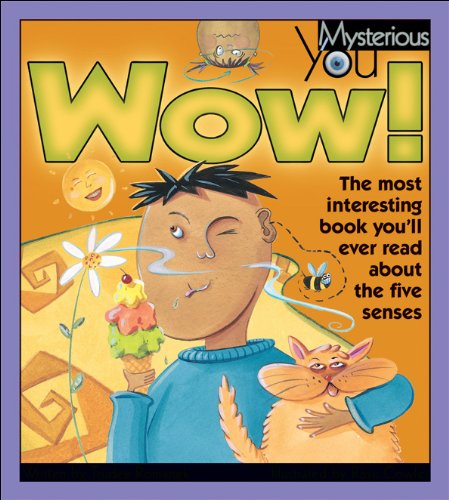 Stock image for Wow!: The Most Interesting Book You'll Ever Read about the Five Senses for sale by ThriftBooks-Atlanta