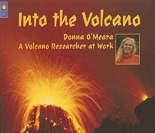 9781553376934: Into the Volcano: A Volcano Researcher at Work