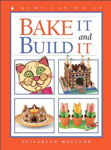 Stock image for Bake It and Build It for sale by Better World Books: West