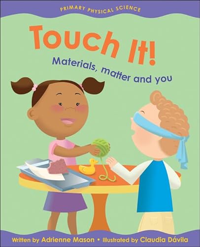 9781553377610: Touch It!: Materials, Matter and You (Primary Physical Science)