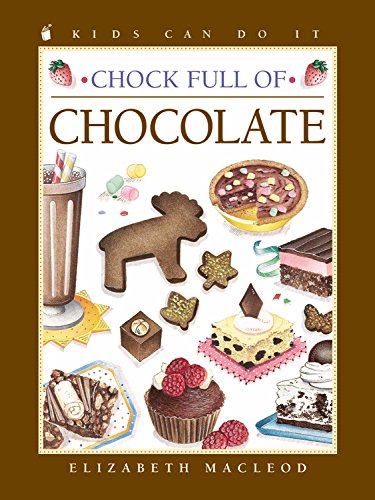 Chock Full of Chocolate (Kids Can Do It) (9781553377634) by MacLeod, Elizabeth