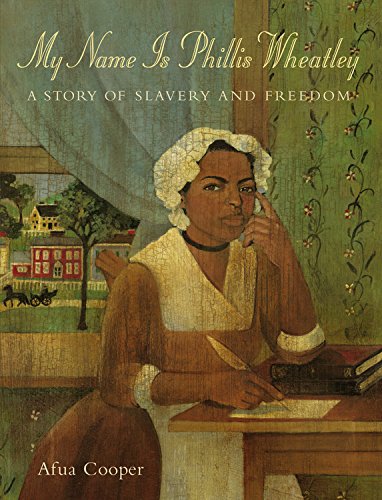 Stock image for My Name Is Phillis Wheatley: A Story of Slavery and Freedom for sale by Goodwill of Colorado
