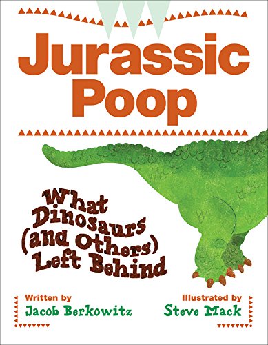 Imagen de archivo de Jurassic Poop: What Dinosaurs (and Others) Left Behind a la venta por Ergodebooks