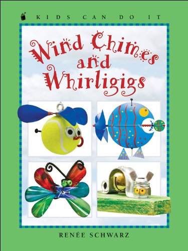 Beispielbild fr Wind Chimes and Whirligigs (Kids Can Do It) zum Verkauf von SecondSale