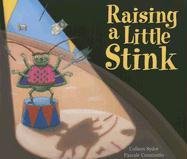 Beispielbild fr Raising a Little Stink zum Verkauf von Better World Books