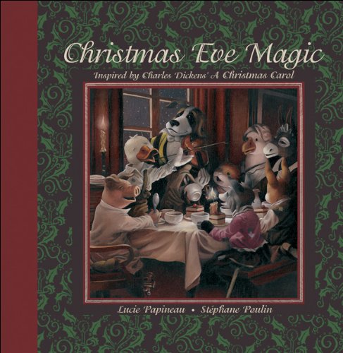 Stock image for Christmas Eve Magic : Inspired by Charles Dickens' a Christmas Carol for sale by Better World Books