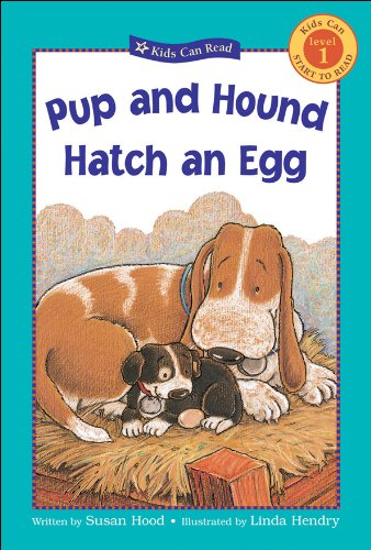 Pup and Hound Hatch an Egg (Kids Can Read) (9781553379744) by Hood, Susan