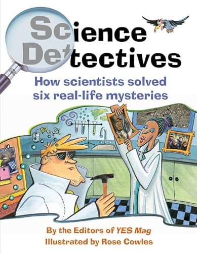 9781553379959: Science Detectives: How Scientists Solved Six Real-Life Mysteries