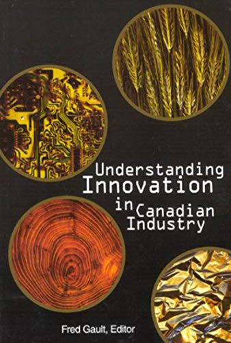 Stock image for Understanding Innovation in Canadian Industry (Volume 82) (Queen's Policy Studies Series) for sale by Midtown Scholar Bookstore