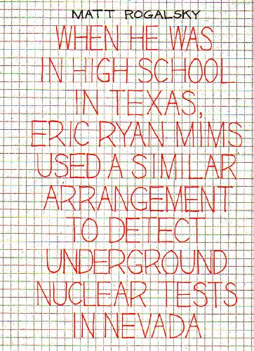 Matt Rogalsky: When he was in high school in Texas, Eric Ryan Mims used a similar arrangement to detect underground nuclear tests in Nevada (9781553390879) by Jan Allen