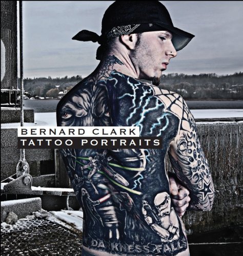 Stock image for Bernard Clark: Tattoo Portraits for sale by Robert Campbell Bookseller ABAC/ILAB
