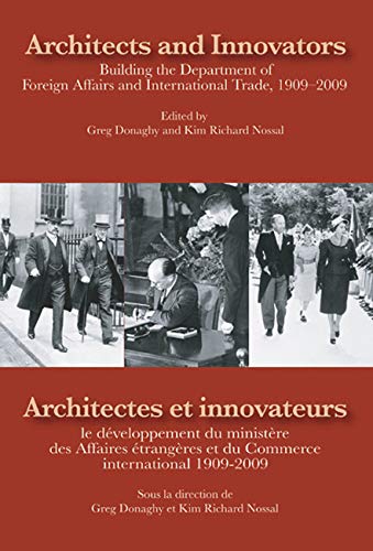 Stock image for Architects and Innovators/Architectes et Innovateurs: Building the Department of Foreign and International Trade, 1909-2009/le dveloppement du . 1909-2009 (Queen's Policy Studies Series) for sale by Quickhatch Books