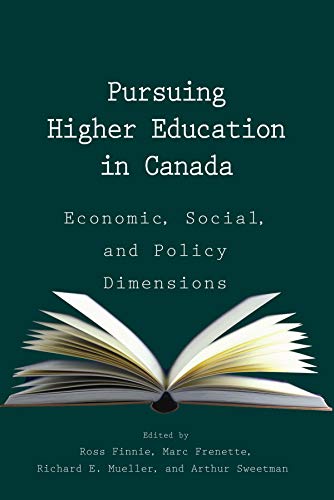 Imagen de archivo de Pursuing Higher Education in Canada: Economic, Social and Policy Dimensions: Economic, Social and Policy Dimensions (Volume 142) (Queen's Policy Studies Series) a la venta por Midtown Scholar Bookstore