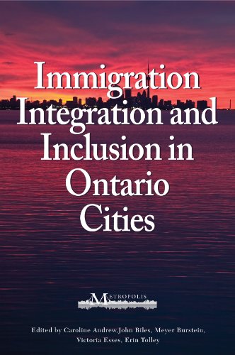 Immigration, Integration, and Inclusion in Ontario Cities (9781553392934) by Andrew, Caroline; Biles, John; Burstein, Meyer